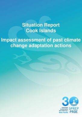 Impact Assessment of Past Climate Change Adaptation Actions - Situation Report Cook Islands