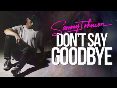 Don't Say Goodbye - Sammy J feat Tree Vaifale