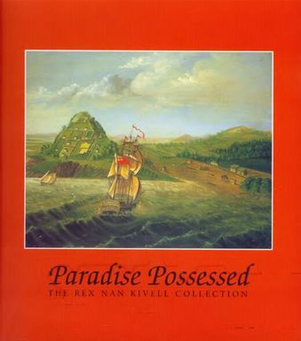 Paradise possessed : the Rex Nan Kivell collection.