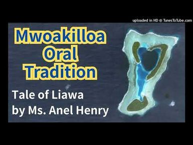 Tale of Liawa, Mwoakillo