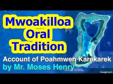 Account of Poahmwen Karekarek, Mwoakilloa