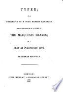 Typee; or, A narrative of a four month's residence among the natives of a valley of the Marquesas Islands; or, A peep at Polynesian life