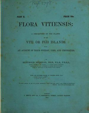 Flora Vitiensis: a description of the plants of the Viti or Fiji Islands with and account of their history, uses, and properties. [2]