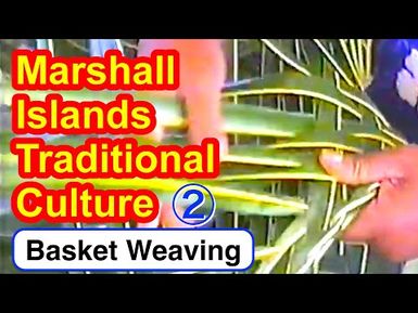 Marshallese Basket Weaving, Part 2