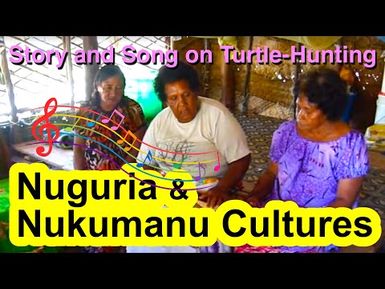 Story and Song on Turtle-Hunting, Nuguria, Papua New Guinea