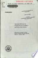 Fisheries : agreement between the United States of America and Papua New Guinea, effected by exchange of notes, dated at Waigani and Port Moresby, March 4, 5 and 25, 1987