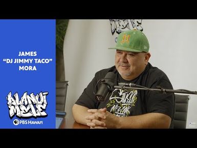 James "DJ Jimmy Taco" Mora | ALANUI MELE: Hawaiʻi Hip-Hop History | S1 E1 - Full Episode