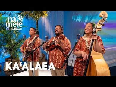 Walea - Kaʻalaea | Nā Mele