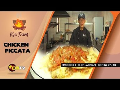 KaiTaim Episode 3, 2023 | TB Chicken Piccata