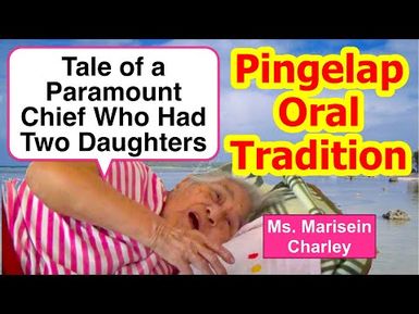 Tale of a Paramount Chief Who Had Two Daughters, Pingelap