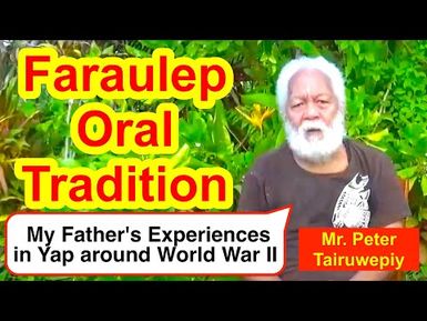 Account of My Father's Experiences in Yap before and during World War II, Faraulep