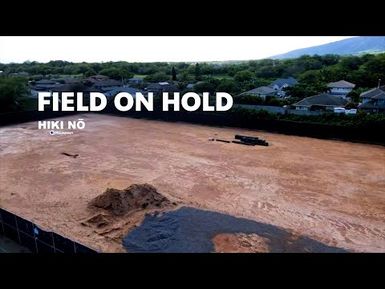 Field on Hold | HIKI NŌ on PBS HAWAIʻI