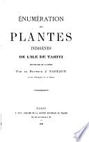 Enumération des plantes indigènes de l'île de Tahiti recueillies et classées
