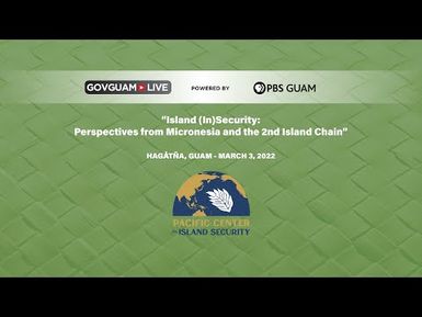 Island (In)Security: Perspectives from Micronesia and the 2nd Island Chain