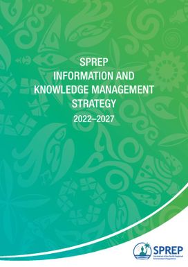 SPREP Information and Knowledge Management Strategy 2022-2027