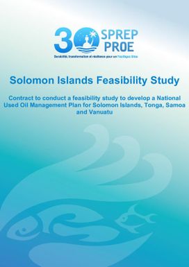 Contract to Conduct a Feasibility Study to develop a National Used Oil Management Plan for Solomon Islands, Tonga, Samoa and Vanuatu - Solomon Islands Feasibility Study