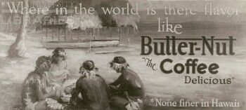 *Where in the world is there flavor like Butter-Nut "The Coffee Delicious"