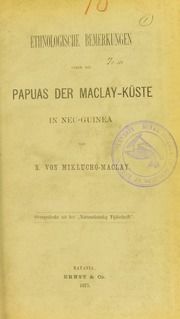 Ethnologische Bemerkungen ueber die Papuas der Maclay-Küste in Neu-Guinea [I]