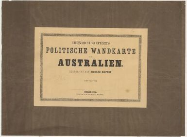 Heinrich Kiepert's politische Schul-Wandkarte von Australien und Polynesien / (revision von Richard Kiepert.) ; stich und druck der lith. Anst. von Leopold Kraatz in Berlin