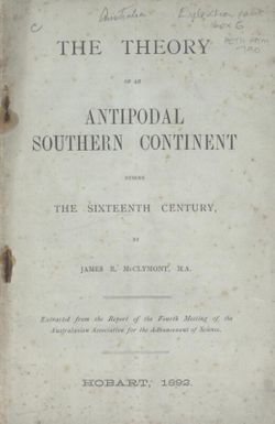 The theory of an antipodal southern continent during the sixteenth century / by James R. McClymont