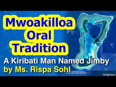 Account of a Kiribati Man Named Jim, Mwoakilloa