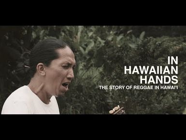 In Hawaiian Hands: The Story of Reggae in Hawaiʻi | Part I - Roots of Creation