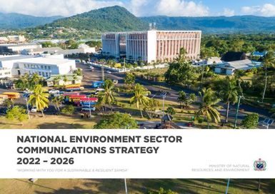 National Environment Sector Communications Strategy 2022-2026 "Working with you for a sustainable & resilient Samoa"