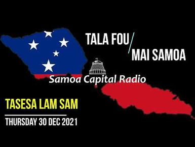 Tala mai Samoa - (30 DEC 2021) - Samoa Capital Radio