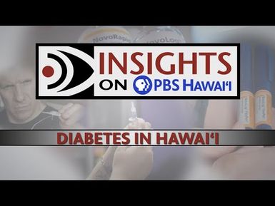 Diabetes in Hawaiʻi | INSIGHTS ON PBS HAWAIʻI