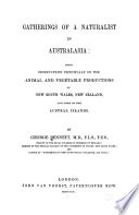 Gatherings of a naturalist in Australasia; being observations principally on the animal and vegetable productions of New South Wales, New Zealand, and some of the Austral Islands