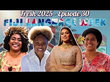 Fresh 2025 - Episode 30 | Fijian Language Week & Pacific Music Awards 2025 Highlights