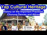 History on the Important Practices, Churuuq Dances and Attires, Yap
