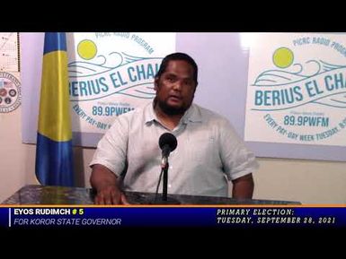 Candidate #5 Eyos Rudimch for Koror State Governor 2021 (9/22/2021)