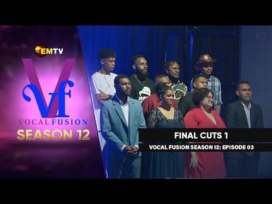 VOCAL FUSION SEASON 12 - EPISODE 3 - FINAL CUTS 1