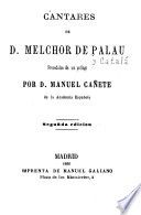 Cantares de D. Melchor de Palau : precedidos de un prólogo por D. Manuel Cañete