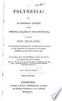 Polynesia, or, An historical account of the principal islands in the South Sea, including New Zealand