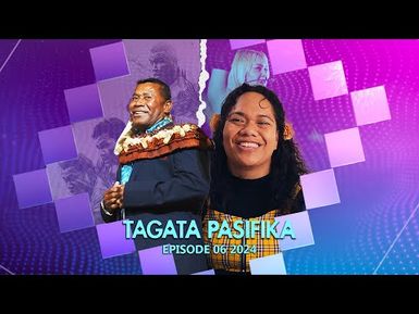 WATCH: Tagata Pasifika 2024 Episode 6