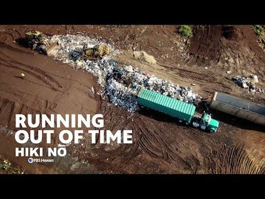 Kauai’i’s Landfill is Running Out of Time