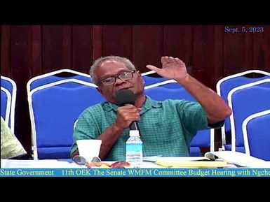 11th OEK,The Senate WMFM Committee Budget Hearing with Ngchesar State Government