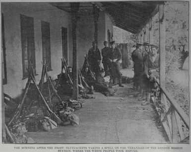 The morning after the fight - bluejackets taking a spell on the verandah of the London Mission Station, where the white people took refuge