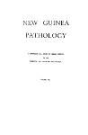New Guinea pathology : a morphological study of human disease in the Territory of Papua and New Guinea