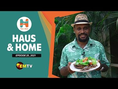 Haus & Home - Episode 25, 2021