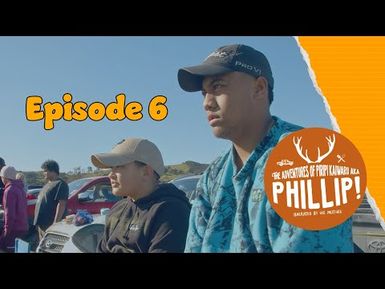 Episode 6 - The Adventures of Piripi Kaiwaru, AKA Phillip, Narrated By His Mother