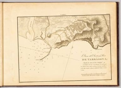 Plano del puerto y plaza de Tarragona; situada la torre de la catedral (a) en la latitud N. de 41°. 7'. 25", y longitud 7°. 32'. 08". E. de Cz.