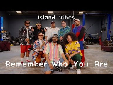 Island Vibes - Remember Who You Are (Official Music Video)