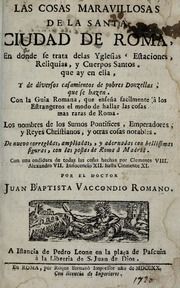 Las cosas maravillosas de la santa ciudad de Roma : en donde se trata delas yglesias, estaciones, reliquias, y cuerpos santos, que ay en ella, y de diversos casamientos de pobres donzellas, que se hazen : con la guia romana, que enseña facilmente à los estrangeros el modo de hallar las cosas mas raras de Roma ... : con una ondidura de todas las cosas hechas por Clemente VIII. Alexandro VII. Innocencio XII. hasta Clemente XI