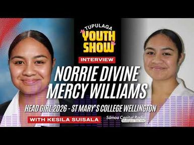 Norrie Divine-Mercy Williams – St Mary's College Wellington Head Girl 2026 | Tupulaga Youth Show