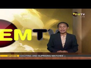 NATIONAL EMTV NEWS | 6PM | WEDNESDAY 21st MAY, 2025