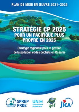 Stratégie CP 2025 pour un Pacifique plus propre en 2025, Stratégie régionale pour la gestion de la pollution et des déchets en Océanie, plan de mise en oeuvre 2021–2025