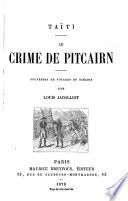 Taïti Le crime de Pitcairn; souvenirs de voyages en Océanie